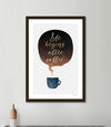 Life begins after coffee  Frame