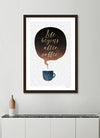 Life begins after coffee  Frame