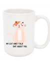 My Cat And I Talk Shit On You- 20 or 30 oz Tumbler, Wine Tumbler or